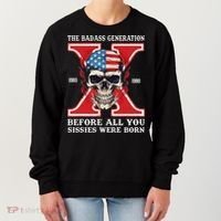 Gen X The Badass Generation Before All You Sissies Were Born Women's Sweatshirt thumb 0