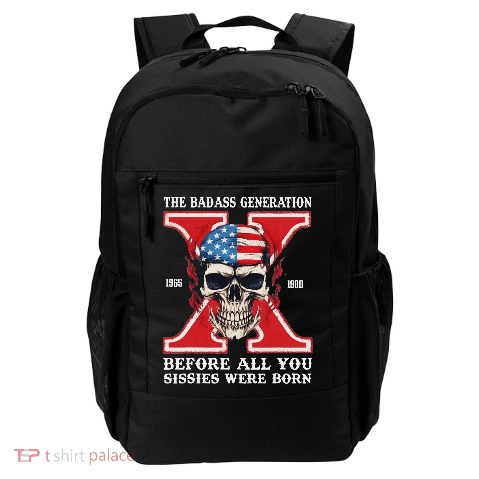 Gen X The Badass Generation Before All You Sissies Were Born Backpack