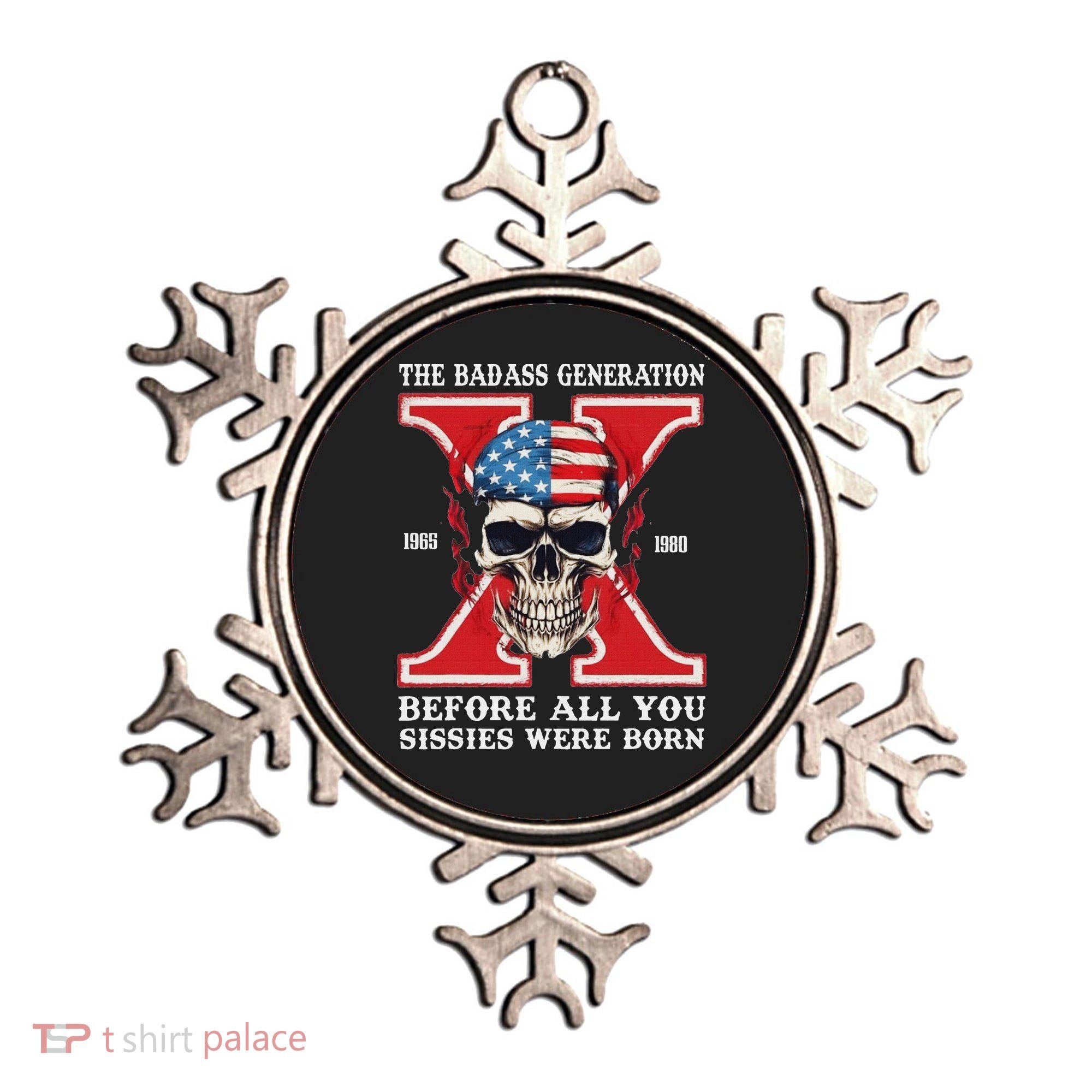 Gen X The Badass Generation Before All You Sissies Were Born Ornament