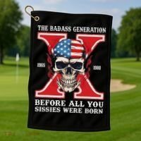 Gen X The Badass Generation Before All You Sissies Were Born Golf Towel thumb 1