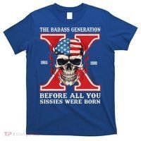 Gen X The Badass Generation Before All You Sissies Were Born T-Shirt thumb 0