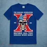 Gen X The Badass Generation Before All You Sissies Were Born T-Shirt thumb 5