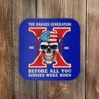 Gen X The Badass Generation Before All You Sissies Were Born Coaster thumb 0