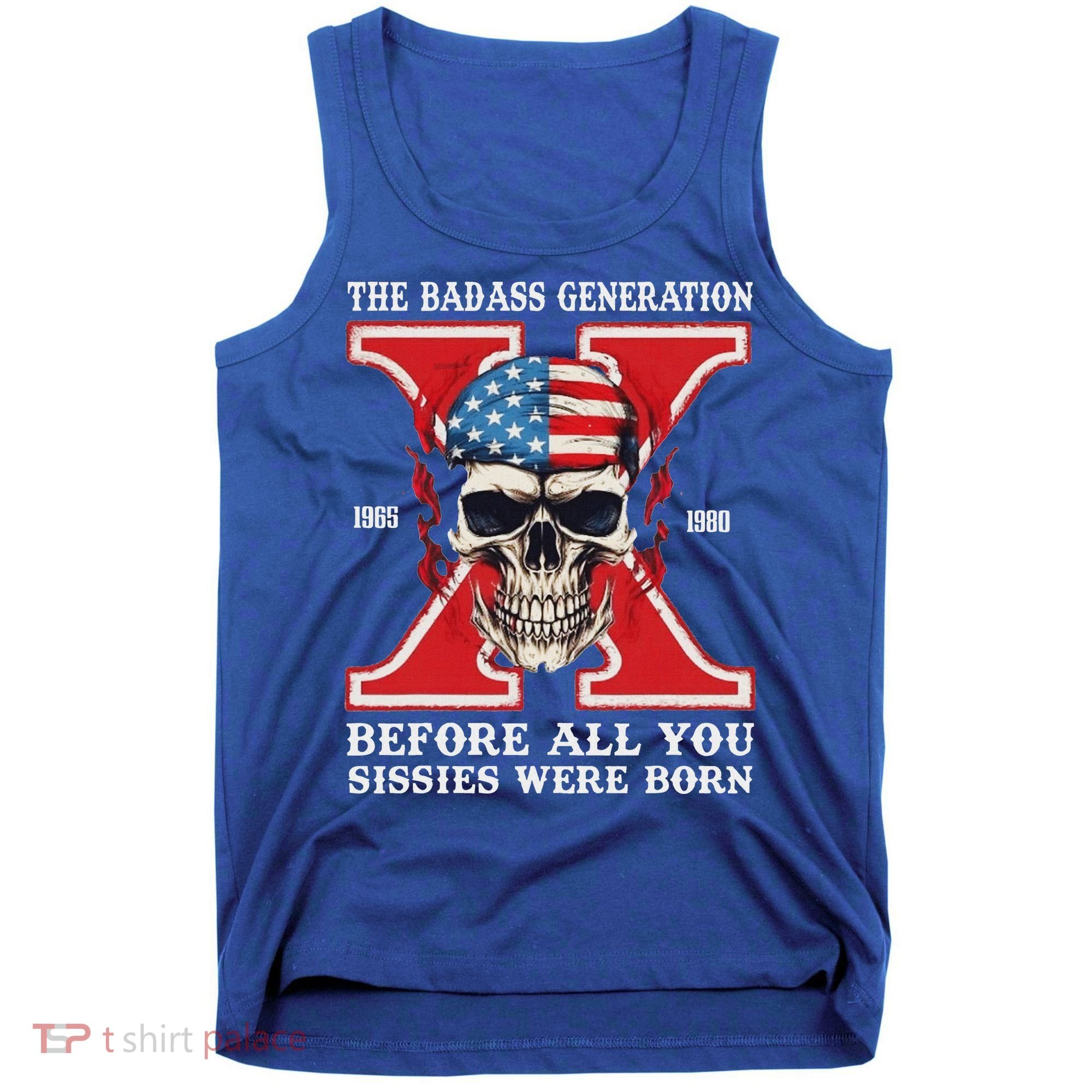 Gen X The Badass Generation Before All You Sissies Were Born Tank Top