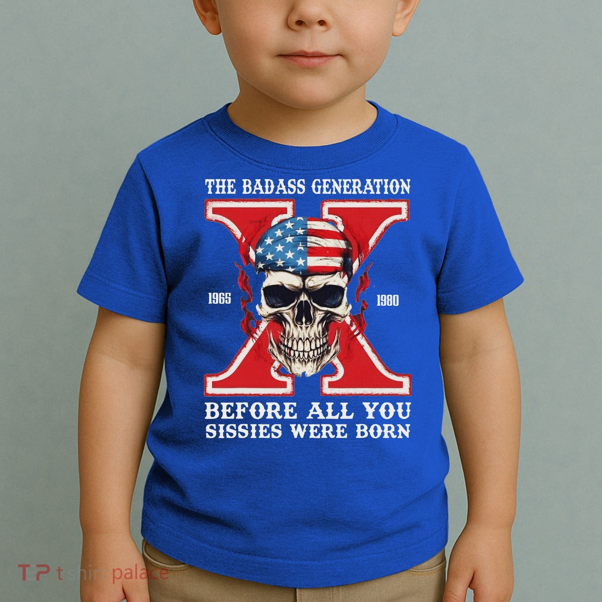 Gen X The Badass Generation Before All You Sissies Were Born Toddler T-Shirt