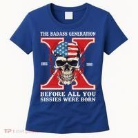 Gen X The Badass Generation Before All You Sissies Were Born Women's T-Shirt thumb 0