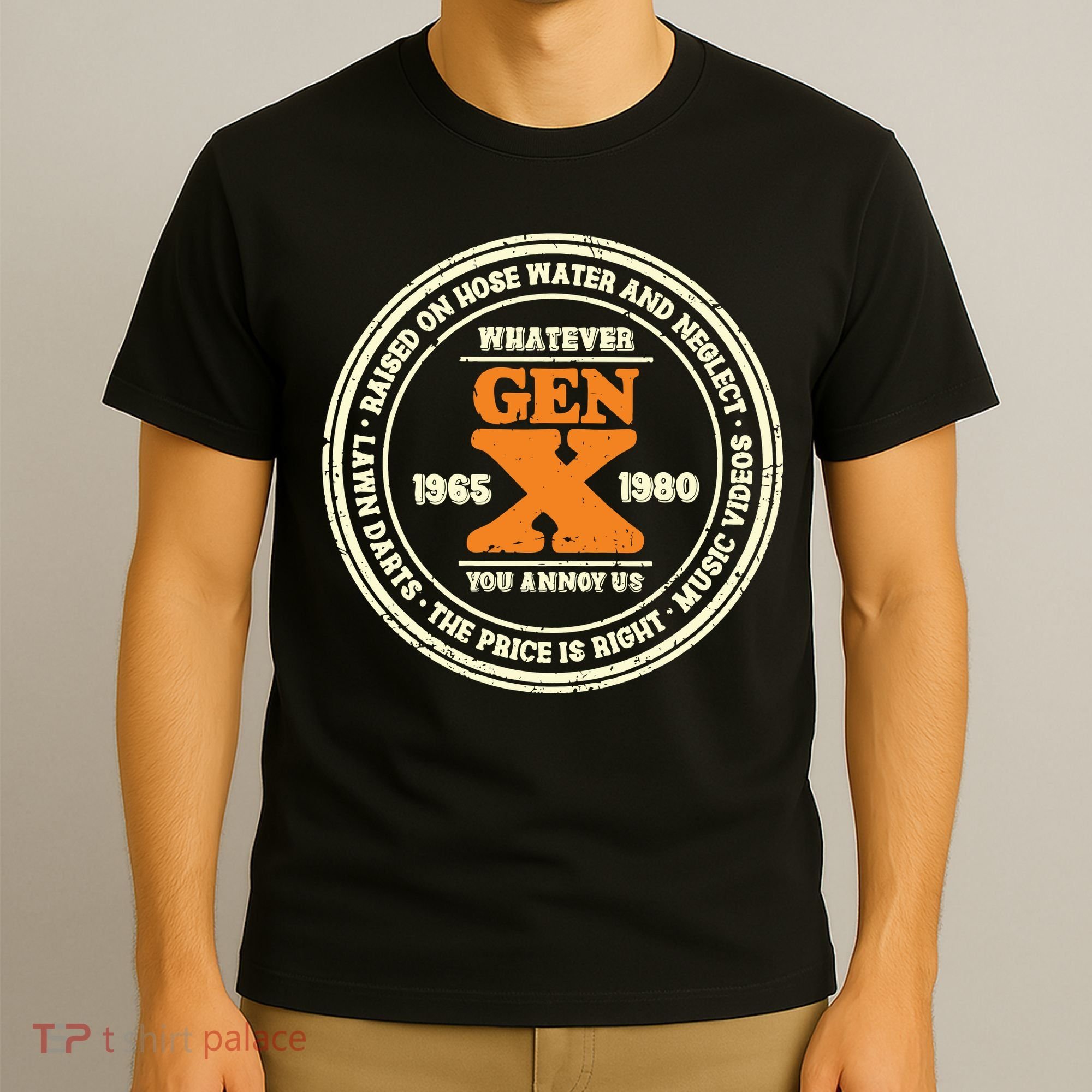 Gen X Whatever You Annoy Us 1965 1980 T-Shirt