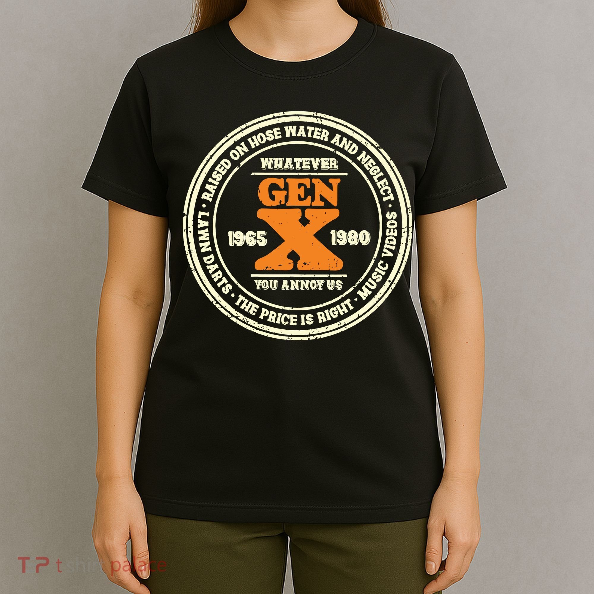 Gen X Whatever You Annoy Us 1965 1980 T-Shirt