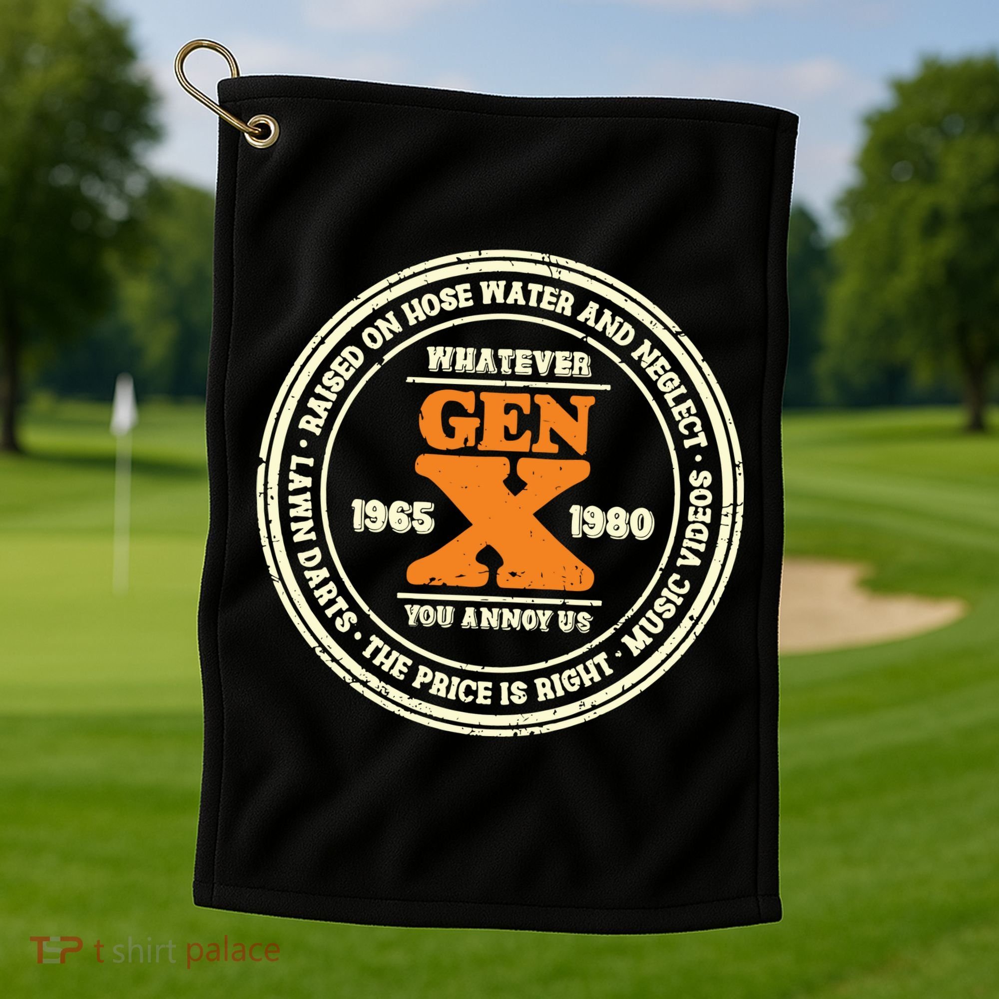 Gen X Whatever You Annoy Us 1965 1980 Golf Towel