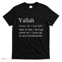 Globalbuzz Yallah Arabic Lebanese Word Definition Funny T-Shirt thumb 0