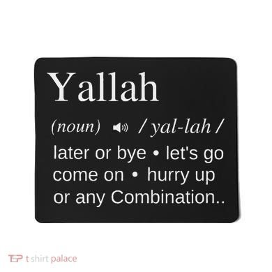 Globalbuzz Yallah Arabic Lebanese Word Definition Funny Mousepad