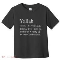 Globalbuzz Yallah Arabic Lebanese Word Definition Funny Toddler T-Shirt thumb 0