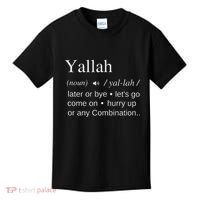 Globalbuzz Yallah Arabic Lebanese Word Definition Funny Kids T-Shirt thumb 0
