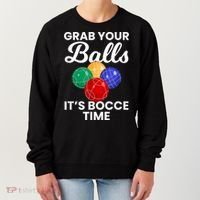 Grab Your Balls It's Bocce Time, Bocce Women's Sweatshirt thumb 0