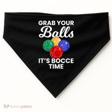 Grab Your Balls It's Bocce Time, Bocce USA-Made Doggie Bandana