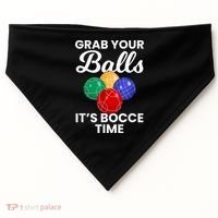 Grab Your Balls It's Bocce Time, Bocce USA-Made Doggie Bandana thumb 0