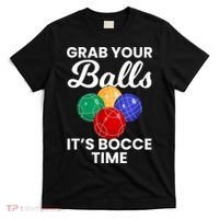 Grab Your Balls It's Bocce Time, Bocce T-Shirt thumb 0