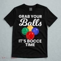 Grab Your Balls It's Bocce Time, Bocce T-Shirt thumb 5