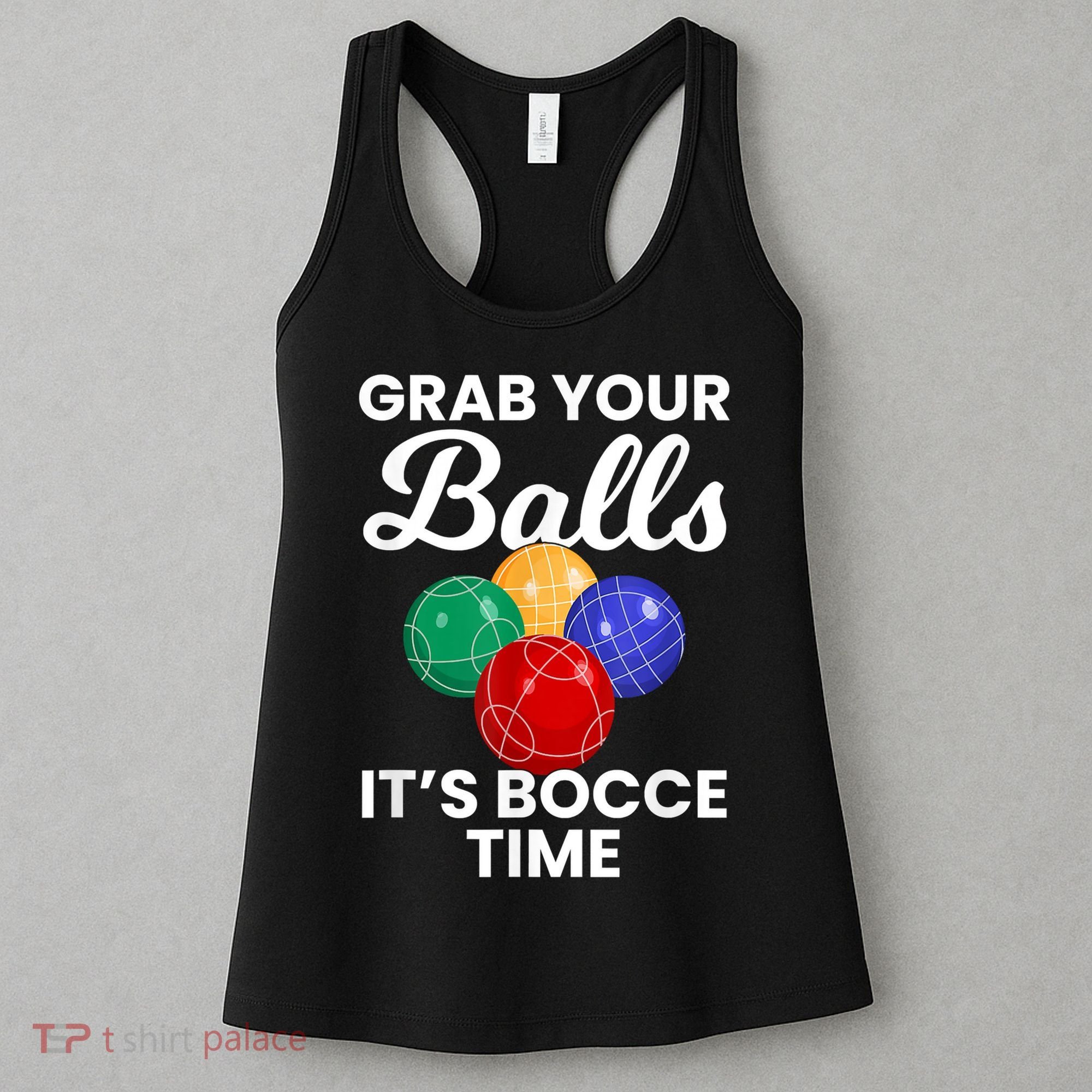 Grab Your Balls It's Bocce Time, Bocce Women's Tank Top