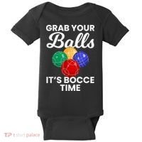 Grab Your Balls It's Bocce Time, Bocce Baby Bodysuit thumb 0