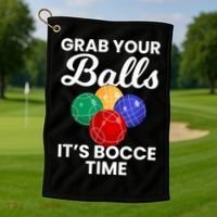 Grab Your Balls It's Bocce Time, Bocce Golf Towel thumb 1