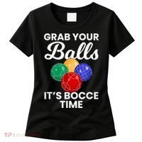 Grab Your Balls It's Bocce Time, Bocce Women's T-Shirt thumb 0