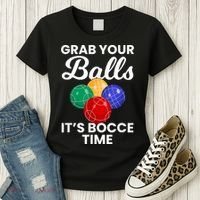 Grab Your Balls It's Bocce Time, Bocce Women's T-Shirt thumb 3