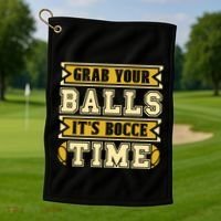 Grab Your Balls ItS Bocce Time Loves Petanque Bocce Ball Gift Golf Towel thumb 1