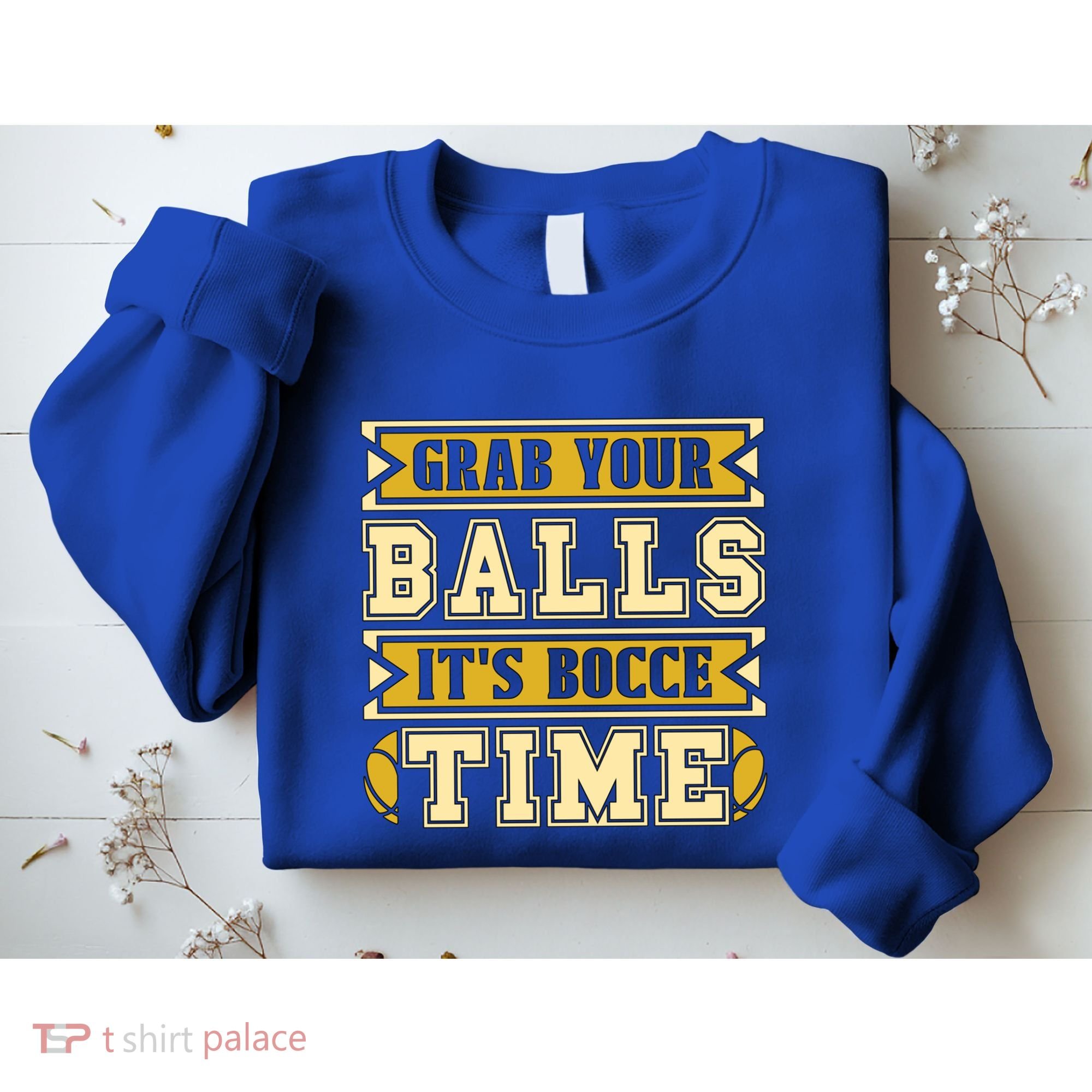 Grab Your Balls ItS Bocce Time Loves Petanque Bocce Ball Gift Sweatshirt