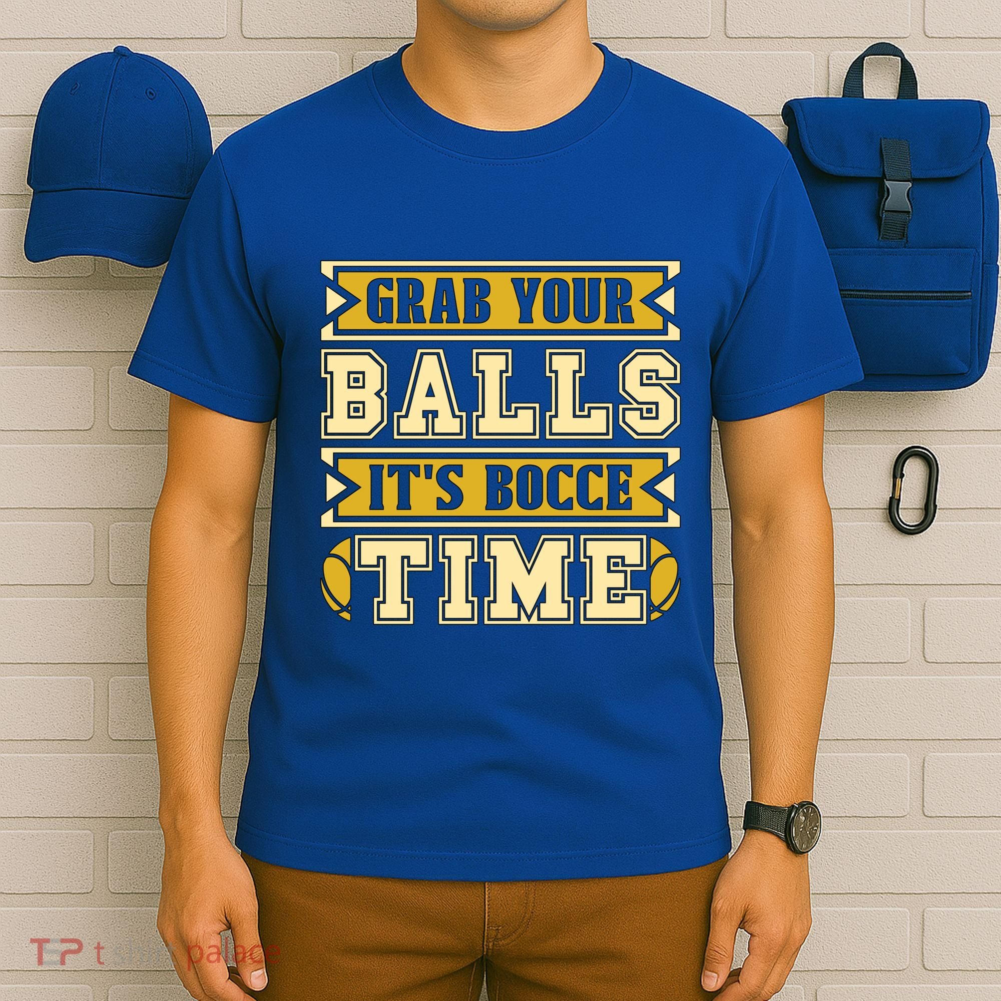 Grab Your Balls ItS Bocce Time Loves Petanque Bocce Ball Gift T-Shirt