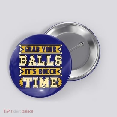 Grab Your Balls ItS Bocce Time Loves Petanque Bocce Ball Gift Button