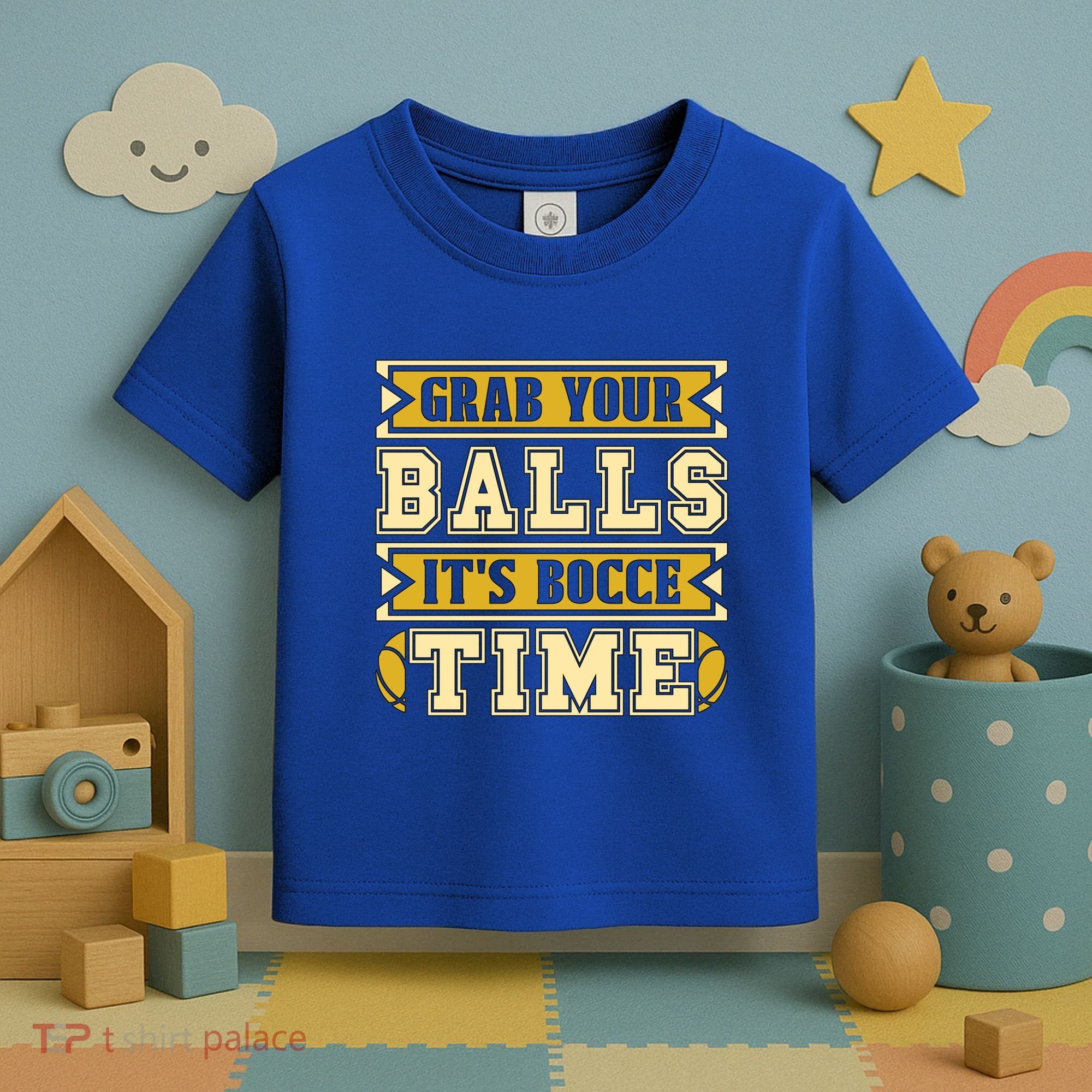 Grab Your Balls ItS Bocce Time Loves Petanque Bocce Ball Gift Toddler T-Shirt