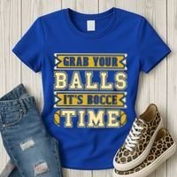 Grab Your Balls ItS Bocce Time Loves Petanque Bocce Ball Gift Women's T-Shirt thumb 3
