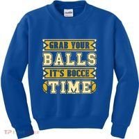 Grab Your Balls ItS Bocce Time Loves Petanque Bocce Ball Gift Kids Sweatshirt thumb 0