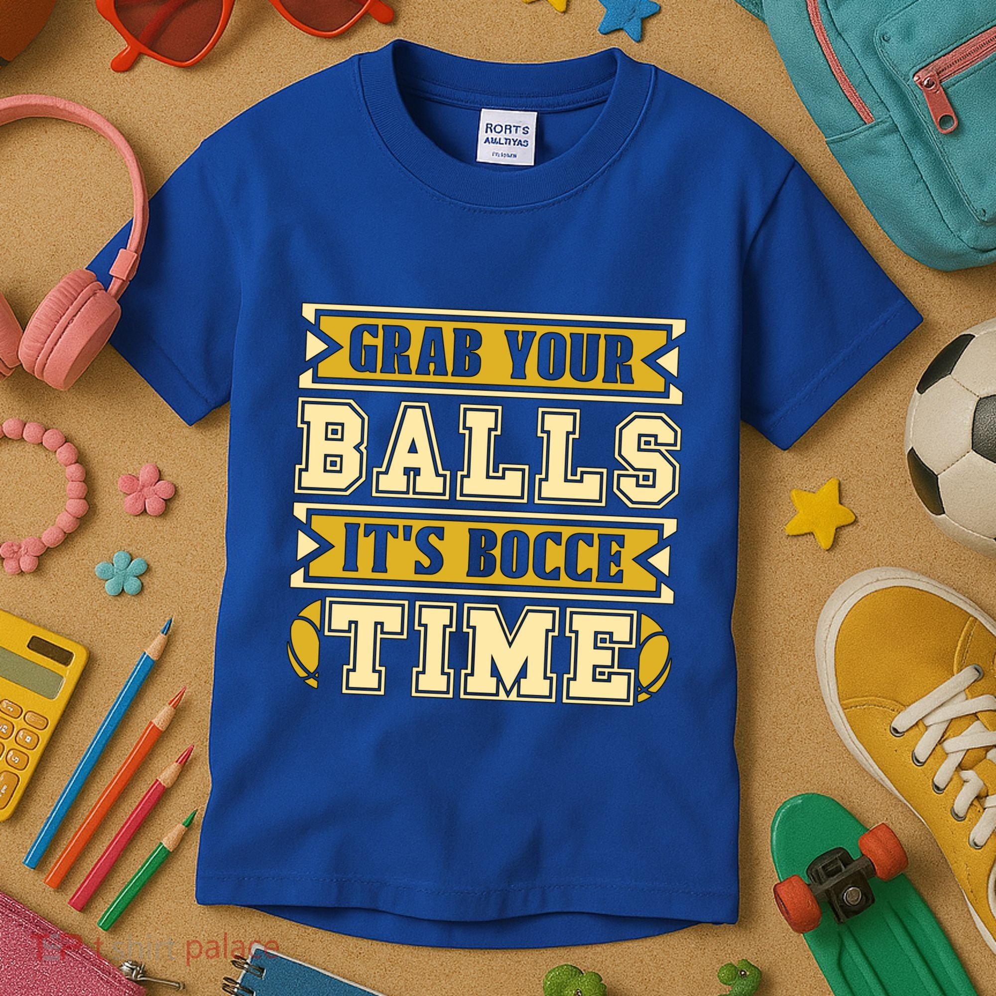 Grab Your Balls ItS Bocce Time Loves Petanque Bocce Ball Gift Kids T-Shirt