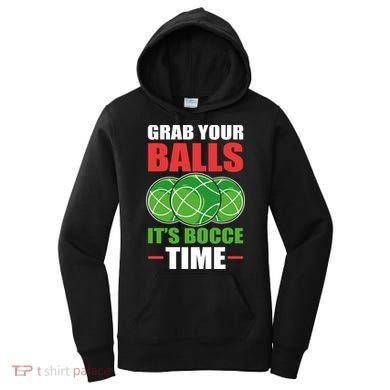 Grab Your Balls ItS Bocce Time Bocce Bocce Ball Gift Women's Hoodie