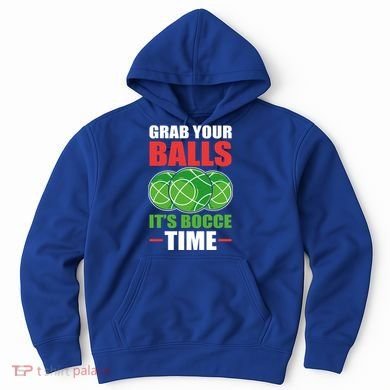 Grab Your Balls ItS Bocce Time Bocce Bocce Ball Gift Hoodie