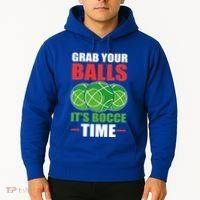 Grab Your Balls ItS Bocce Time Bocce Bocce Ball Gift Hoodie thumb 2