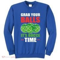 Grab Your Balls ItS Bocce Time Bocce Bocce Ball Gift Sweatshirt thumb 0