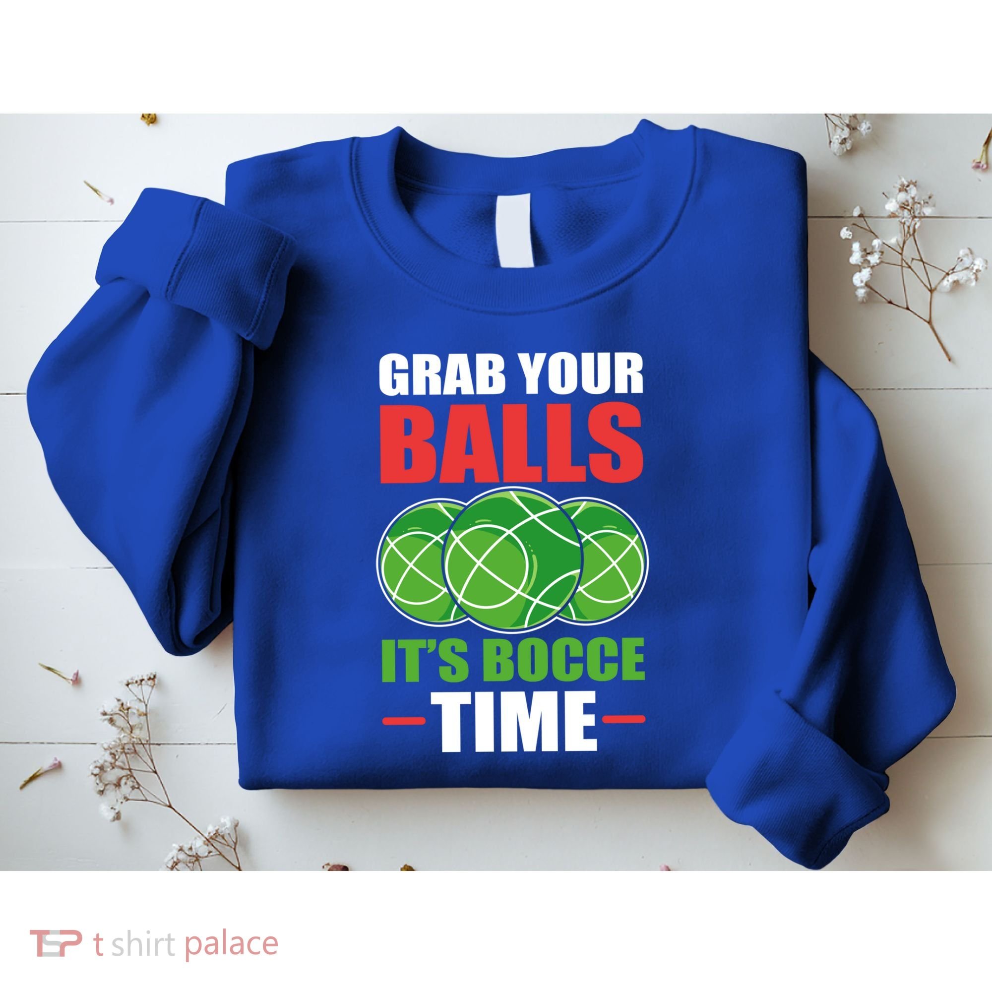 Grab Your Balls ItS Bocce Time Bocce Bocce Ball Gift Sweatshirt