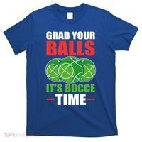 Grab Your Balls ItS Bocce Time Bocce Bocce Ball Gift T-Shirt thumb 0