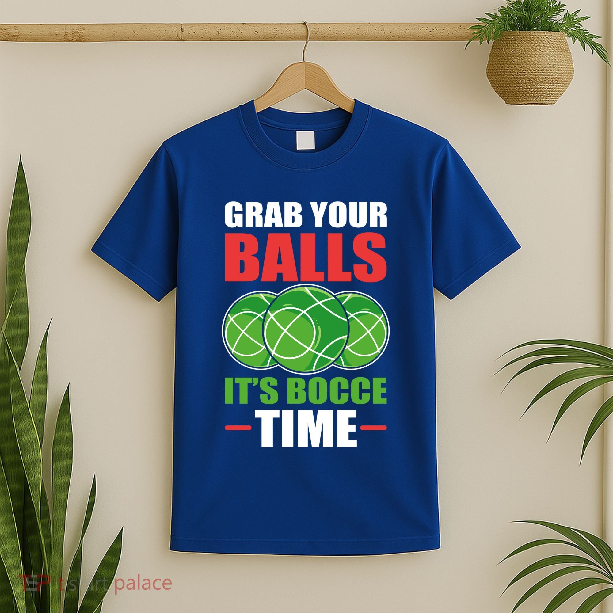 Grab Your Balls ItS Bocce Time Bocce Bocce Ball Gift T-Shirt