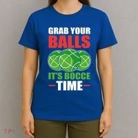 Grab Your Balls ItS Bocce Time Bocce Bocce Ball Gift T-Shirt thumb 4