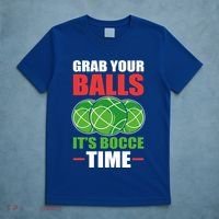 Grab Your Balls ItS Bocce Time Bocce Bocce Ball Gift T-Shirt thumb 5