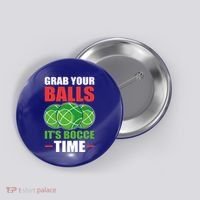 Grab Your Balls ItS Bocce Time Bocce Bocce Ball Gift Button thumb 0
