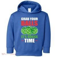 Grab Your Balls ItS Bocce Time Bocce Bocce Ball Gift Toddler Hoodie thumb 0