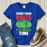 Grab Your Balls ItS Bocce Time Bocce Bocce Ball Gift Women's T-Shirt thumb 3