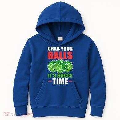 Grab Your Balls ItS Bocce Time Bocce Bocce Ball Gift Kids Hoodie