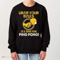 Grab Your Balls Its Time For Ping Pong Women's Sweatshirt thumb 0