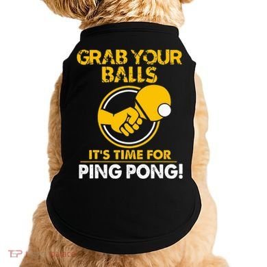Grab Your Balls Its Time For Ping Pong Doggie Tank